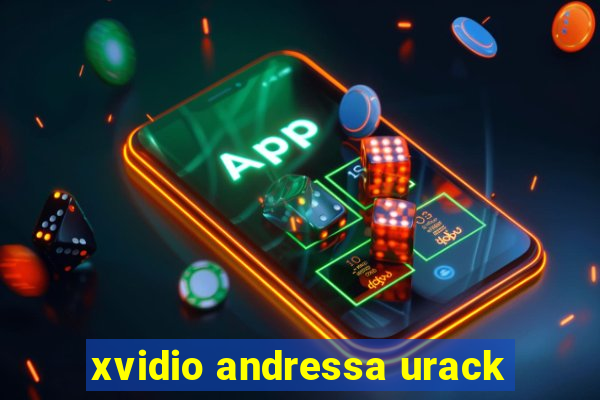 xvidio andressa urack