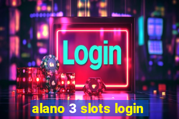 alano 3 slots login