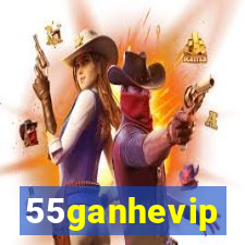 55ganhevip