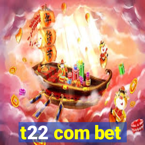 t22 com bet