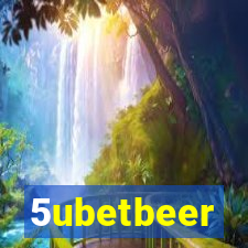 5ubetbeer