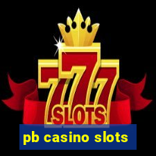 pb casino slots