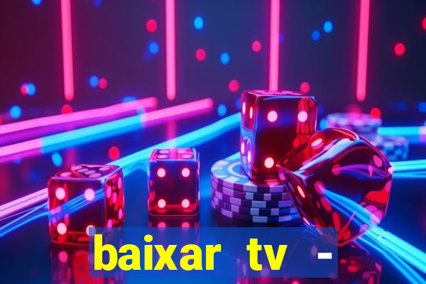 baixar tv - futebol ao vivo