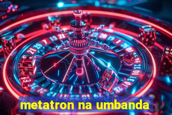 metatron na umbanda