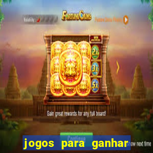 jogos para ganhar dinheiro no cadastro