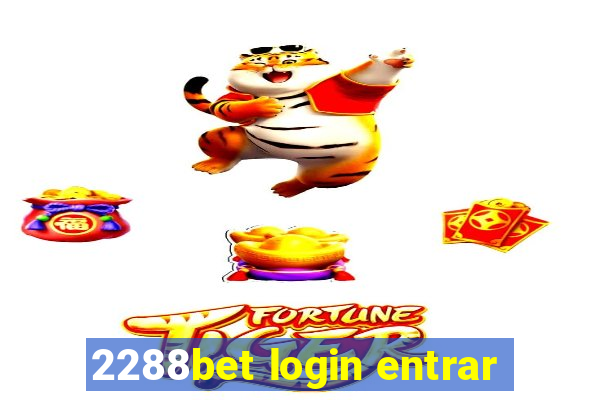 2288bet login entrar