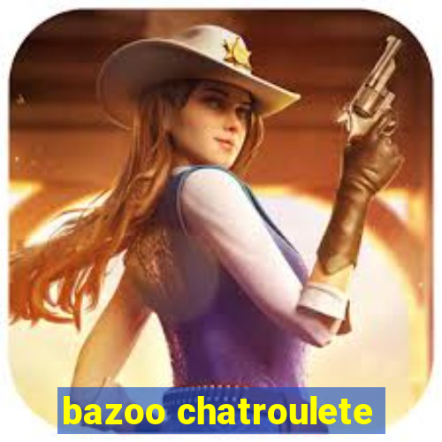 bazoo chatroulete