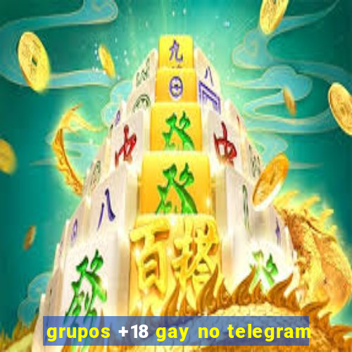 grupos +18 gay no telegram