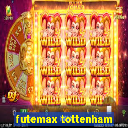 futemax tottenham