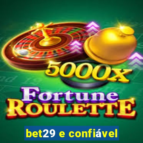 bet29 e confiável