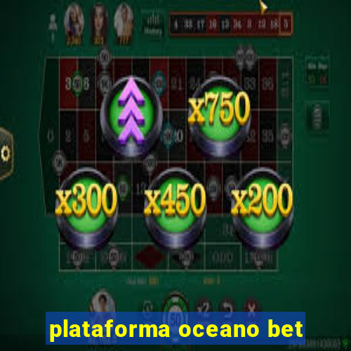 plataforma oceano bet