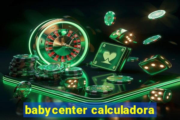 babycenter calculadora