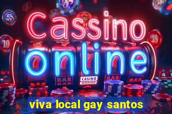 viva local gay santos