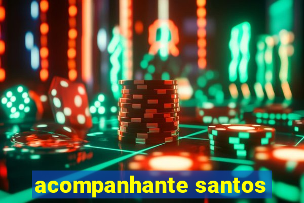 acompanhante santos