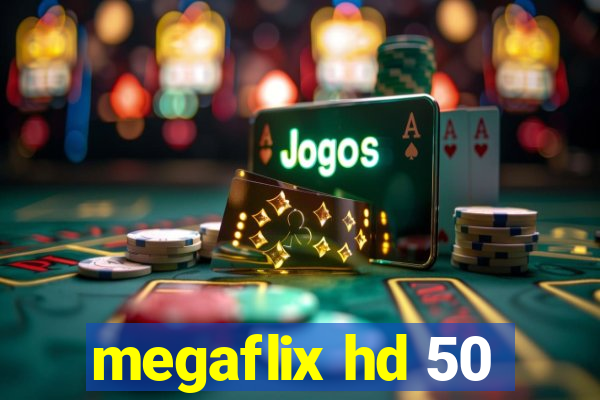 megaflix hd 50