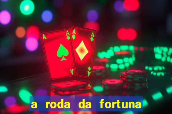 a roda da fortuna o que ele sente por mim