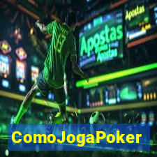 ComoJogaPoker