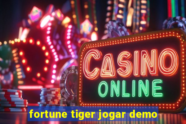 fortune tiger jogar demo