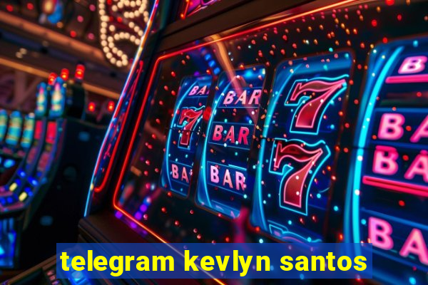 telegram kevlyn santos