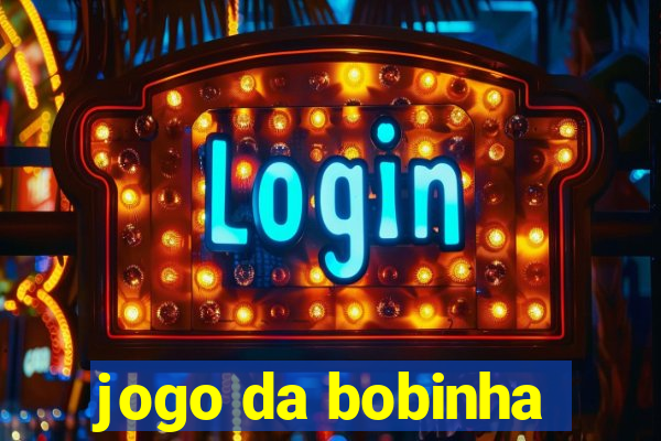 jogo da bobinha