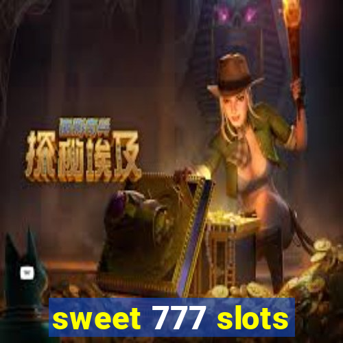 sweet 777 slots