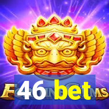 46 bet