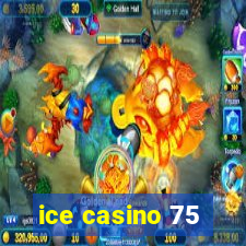 ice casino 75