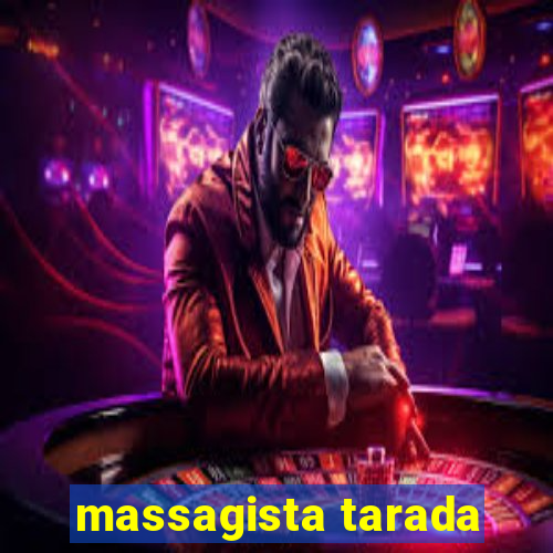 massagista tarada