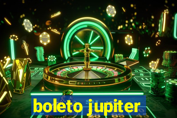 boleto jupiter