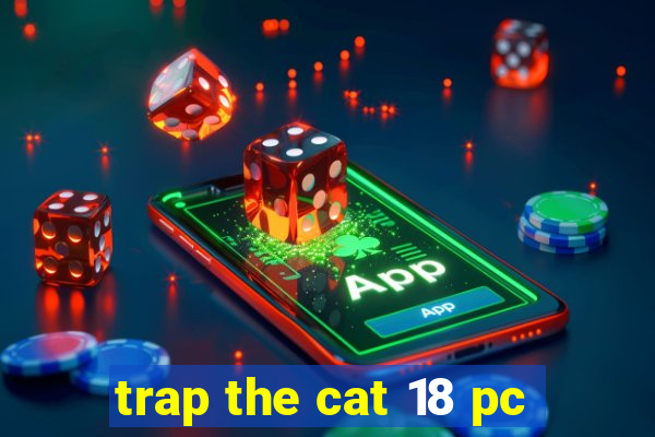 trap the cat 18 pc