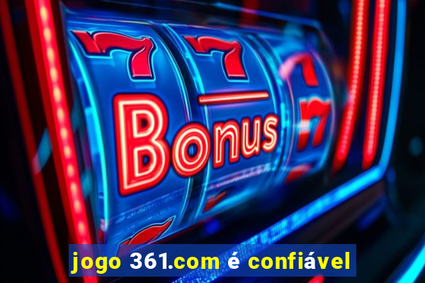 jogo 361.com é confiável