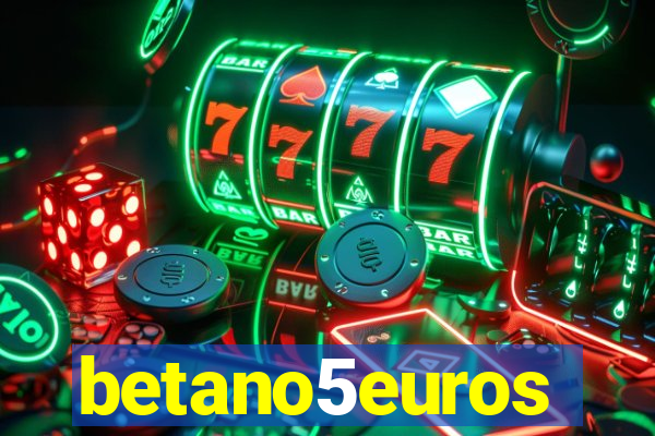 betano5euros