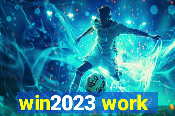 win2023 work