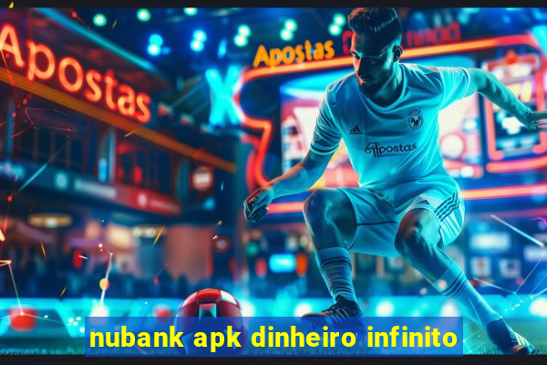 nubank apk dinheiro infinito