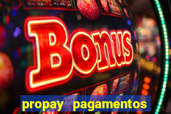 propay pagamentos ltda jogos