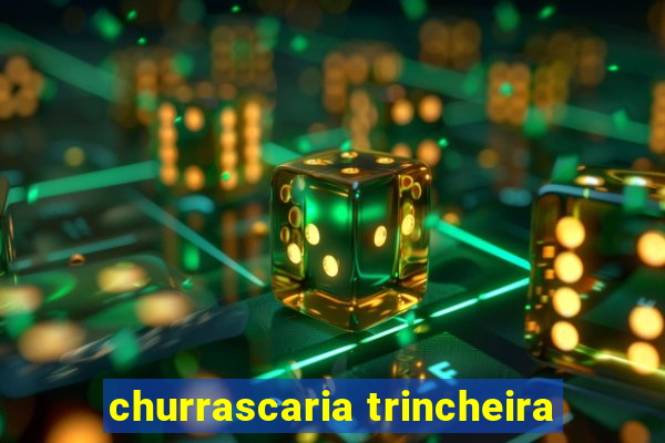 churrascaria trincheira