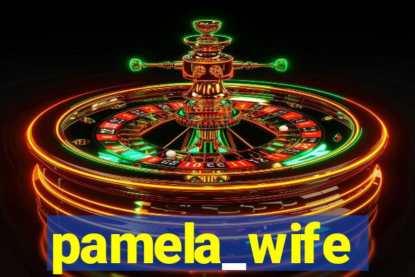 pamela_wife