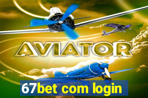 67bet com login