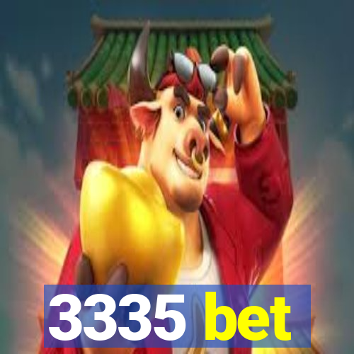 3335 bet