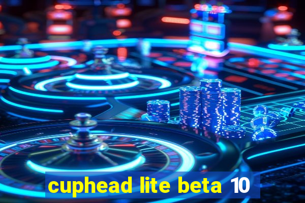 cuphead lite beta 10