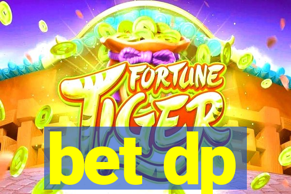 bet dp