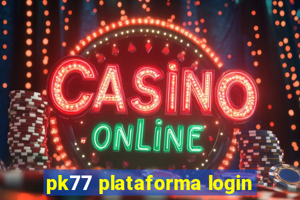 pk77 plataforma login