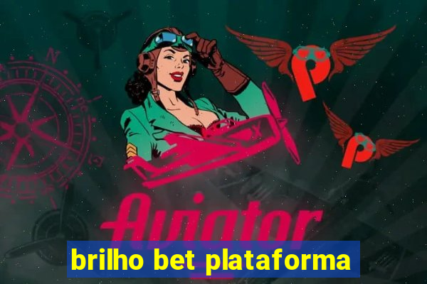 brilho bet plataforma