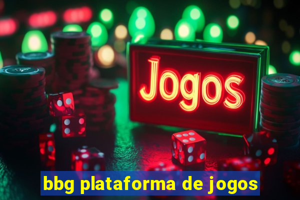 bbg plataforma de jogos