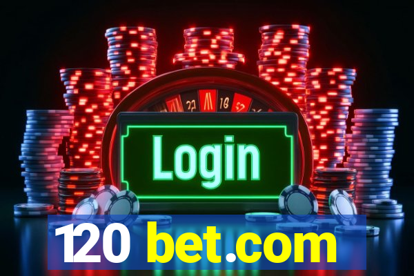 120 bet.com