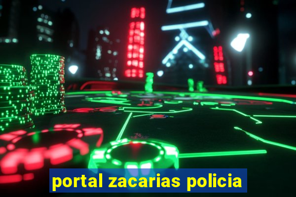 portal zacarias policia