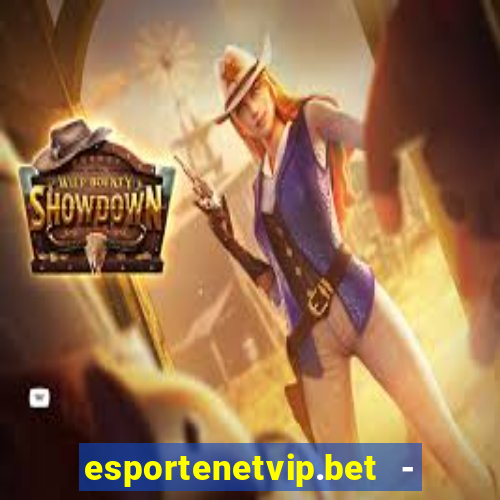 esportenetvip.bet - apostas online