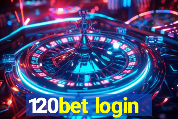 120bet login