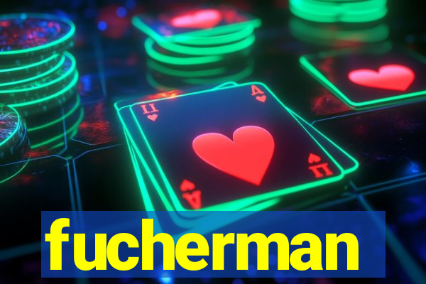 fucherman