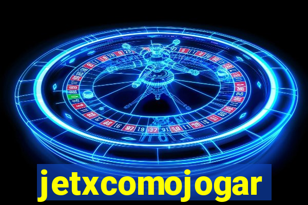 jetxcomojogar